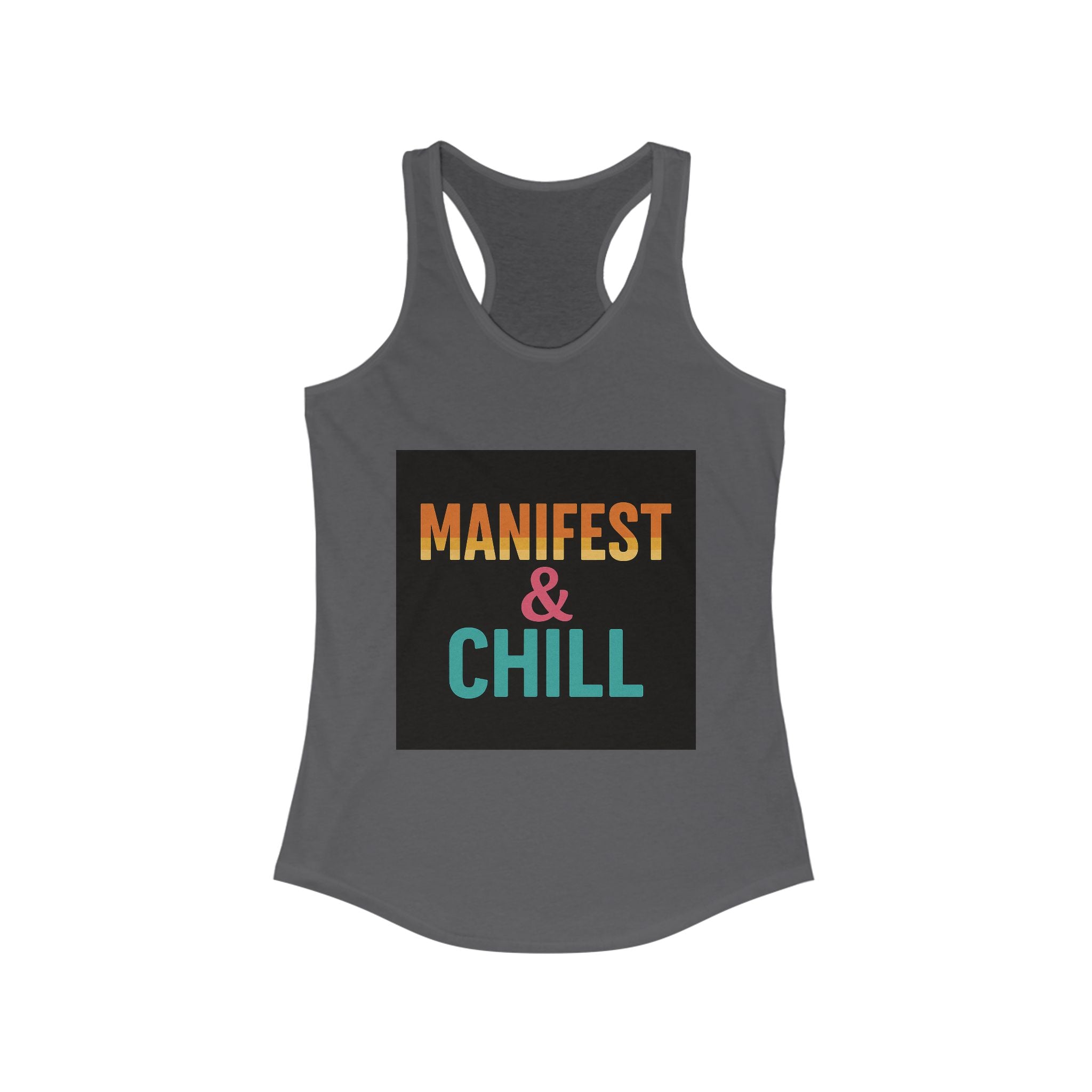 Tank Top Manifest and Chill Womens Ideal Racerback Tank