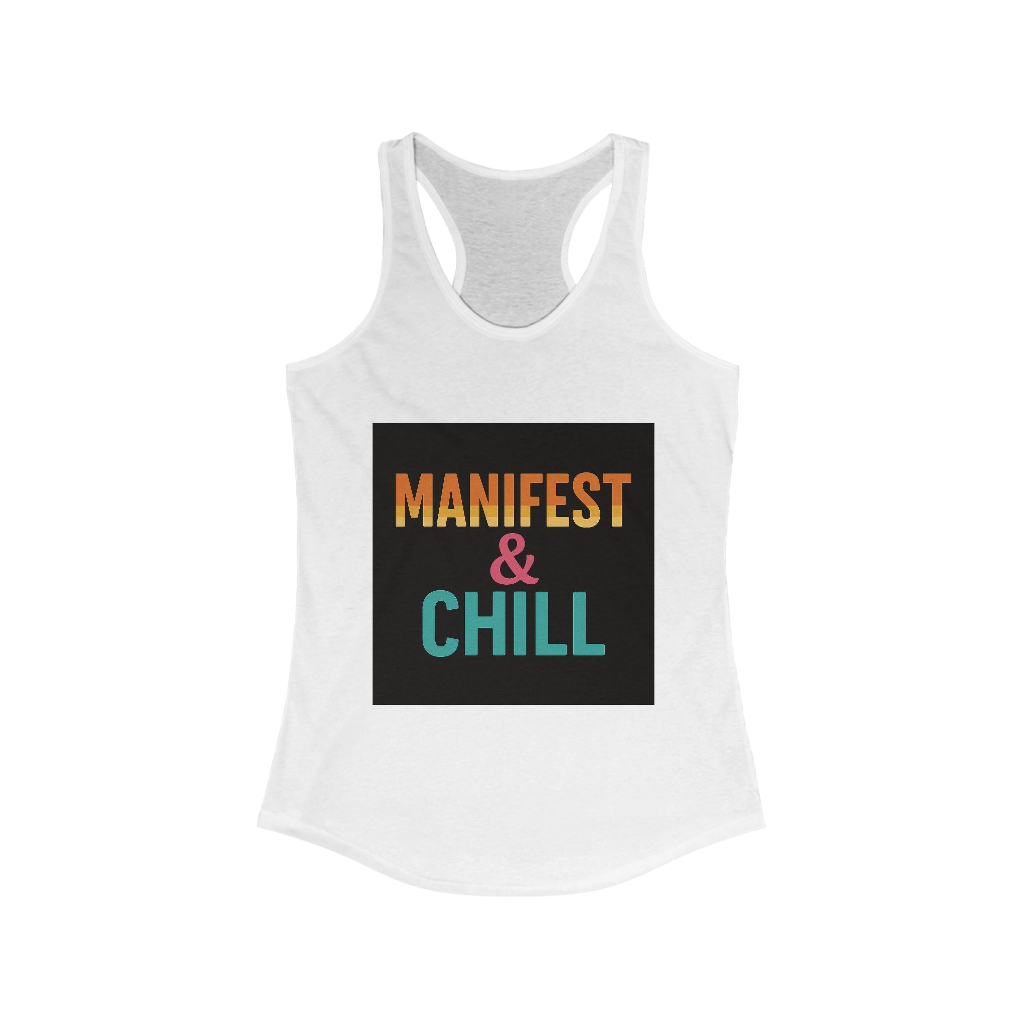 Tank Top Manifest and Chill Womens Ideal Racerback Tank