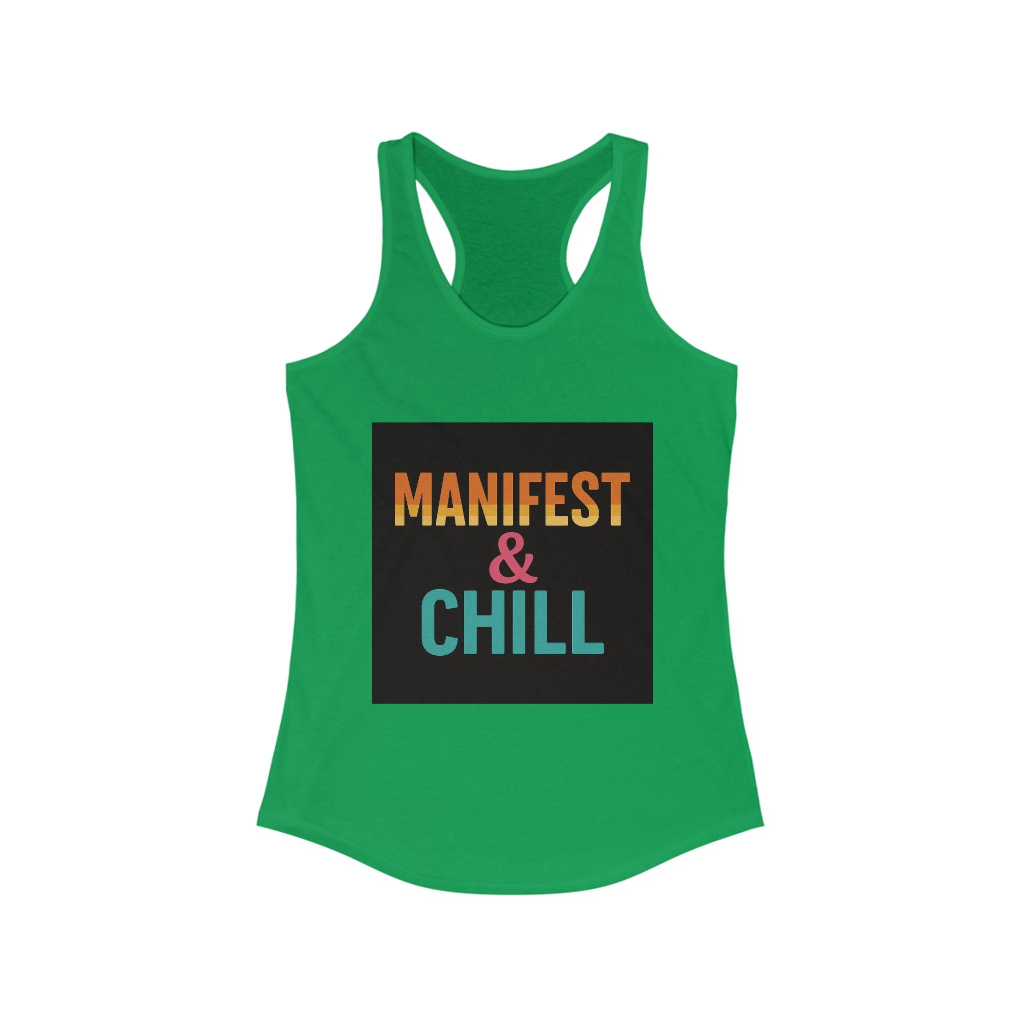 Tank Top Manifest and Chill Womens Ideal Racerback Tank