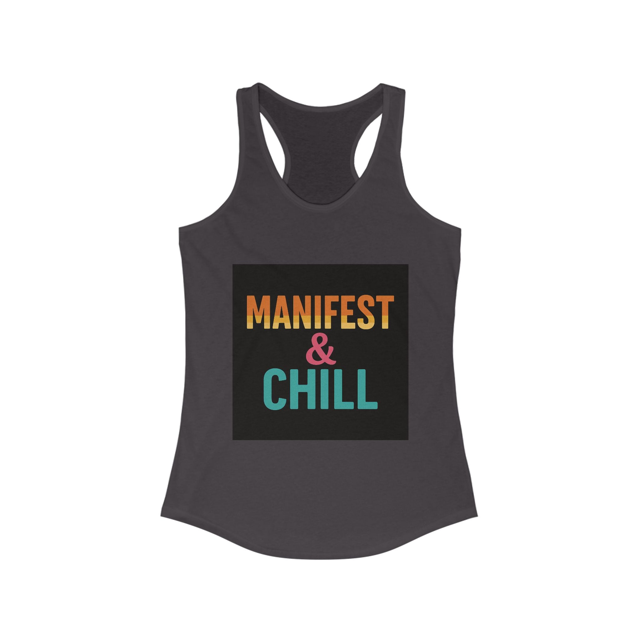 Tank Top Manifest and Chill Womens Ideal Racerback Tank