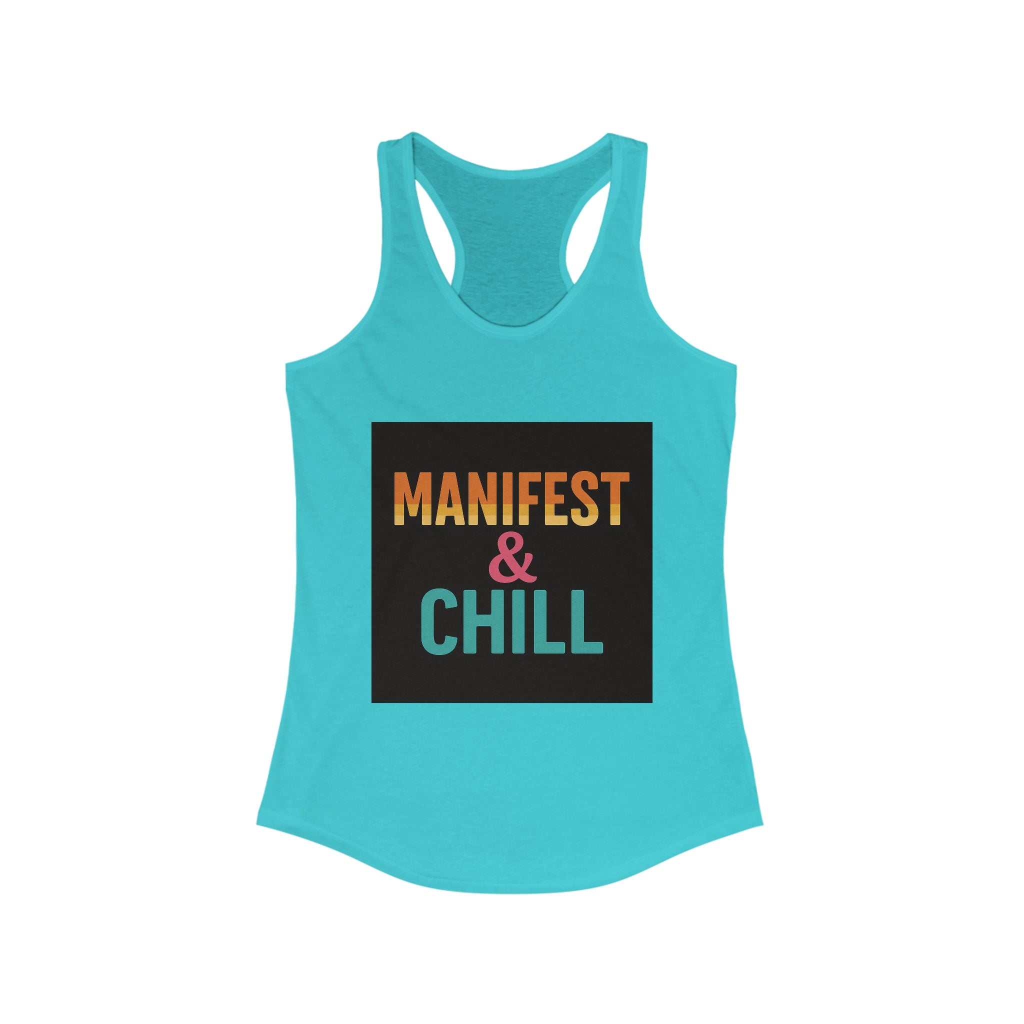 Tank Top Manifest and Chill Womens Ideal Racerback Tank