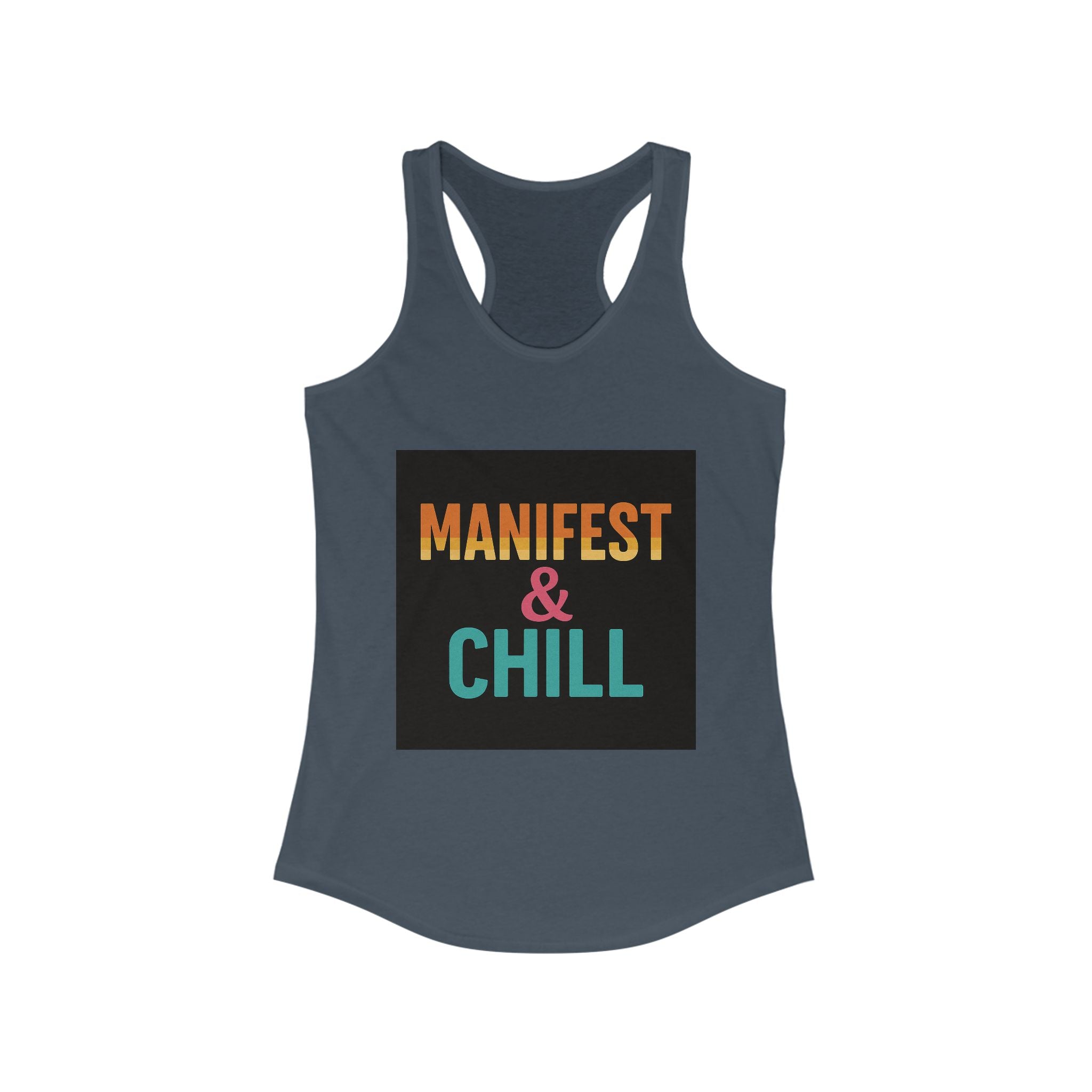 Tank Top Manifest and Chill Womens Ideal Racerback Tank