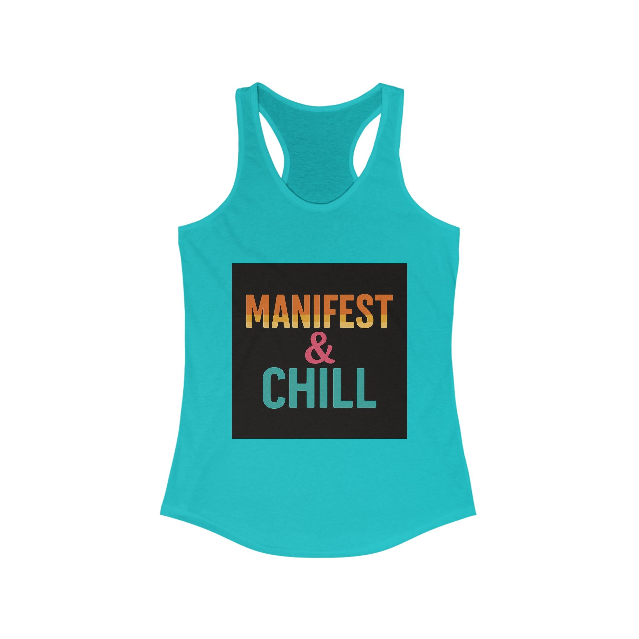 Tank Top Manifest and Chill Womens Ideal Racerback Tank