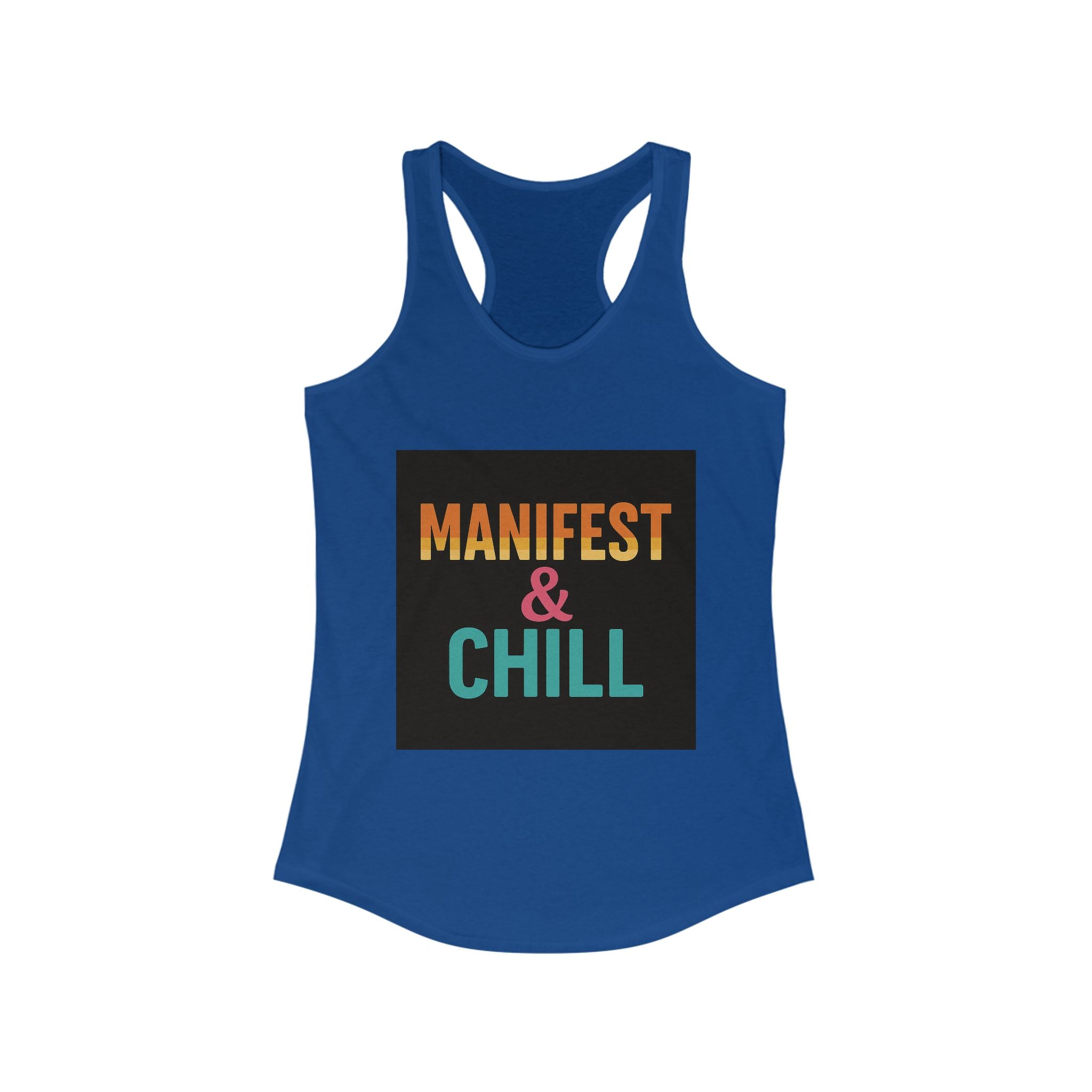 Tank Top Manifest and Chill Womens Ideal Racerback Tank