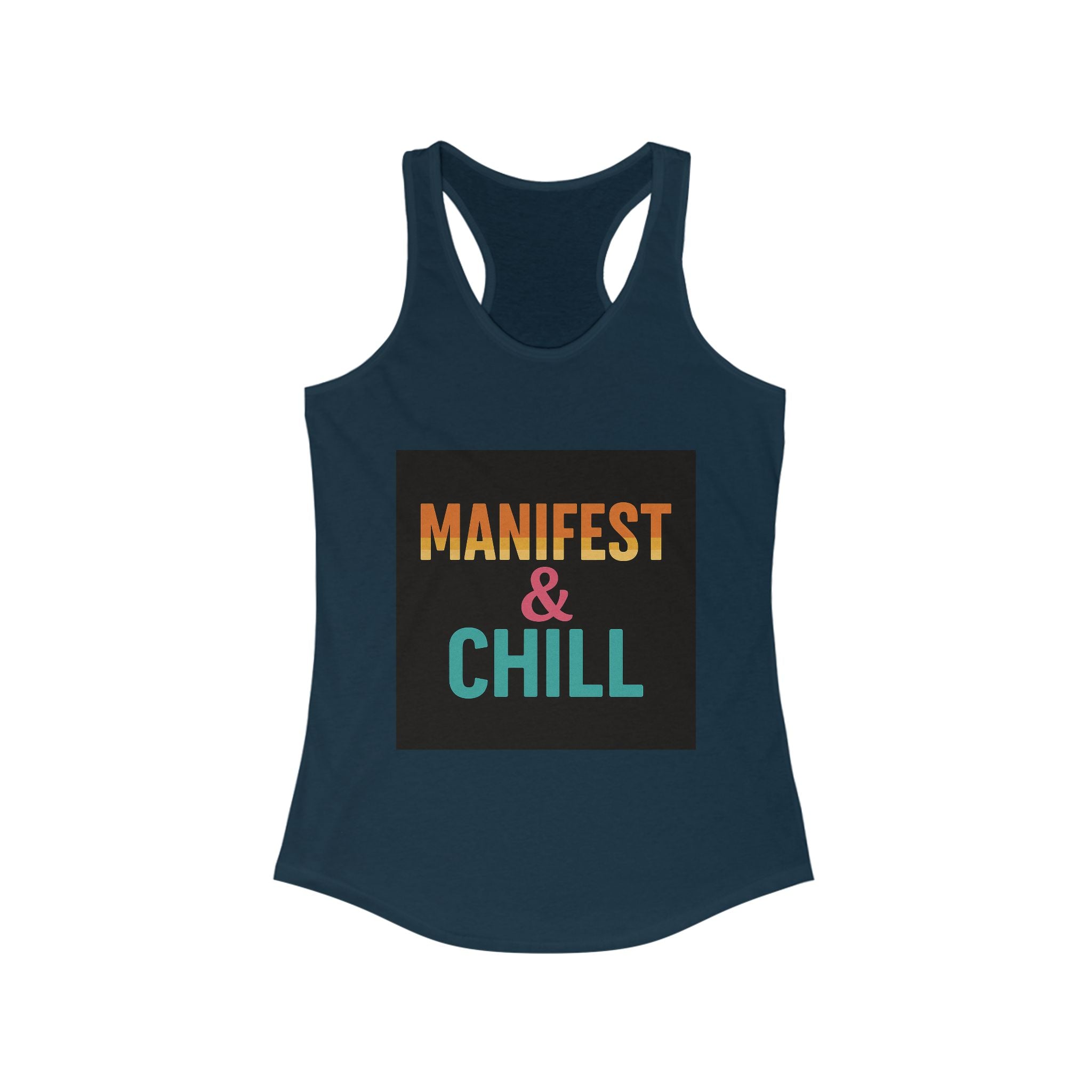 Tank Top Manifest and Chill Womens Ideal Racerback Tank