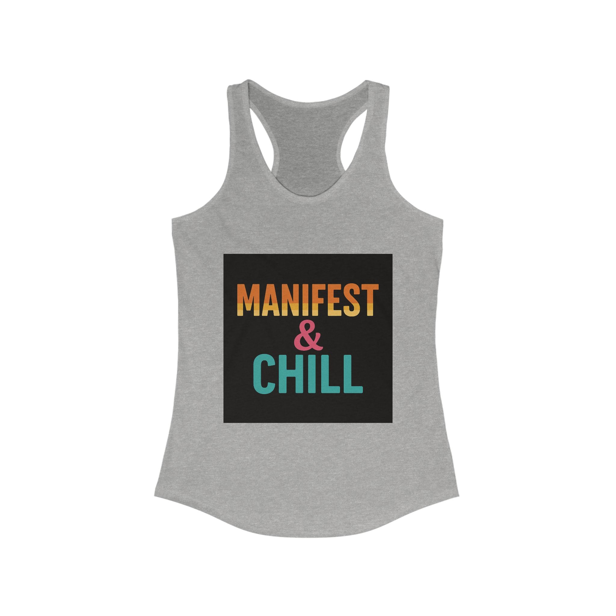 Tank Top Manifest and Chill Womens Ideal Racerback Tank